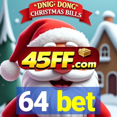 64 bet